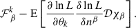 Mathematical equation: $$ \begin{aligned} \mathcal{F} ^{k}_{\;\beta } - \mathrm{E} \left[\frac{\partial \ln L}{\partial \theta _k}\frac{\delta \ln L}{\delta n^\beta }\mathcal{D} \chi _\beta \right]. \end{aligned} $$