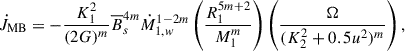 Mathematical equation: $$ \begin{aligned} \dot{J}_{\rm MB} = -\frac{K_1^2}{(2G)^{m}} \overline{B}_s^{4m}\dot{M}_{1,w}^{1-2m} \left( \frac{R_1^{5m+2}}{M_1^m} \right) \left( \frac{\Omega }{(K_2^2 + 0.5u^2)^m} \right) ,\end{aligned} $$
