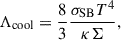 Mathematical equation: $$ \begin{aligned} \Lambda _{\rm {cool}} = \frac{8}{3} \frac{\sigma _{\rm {SB}} T^4}{\kappa \Sigma }, \end{aligned} $$