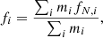 Mathematical equation: $$ \begin{aligned} f_i = \frac{\sum _i m_i f_{N,i}}{\sum _i m_i}, \end{aligned} $$
