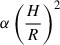 Mathematical equation: $ \alpha\left( \frac{H}{R} \right)^2 $