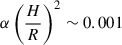 Mathematical equation: $ \alpha\left( \frac{H}{R} \right)^2 \sim 0.001 $