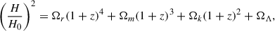 Mathematical equation: $$ \begin{aligned} \left(\frac{H}{H_0} \right)^2 = \Omega _{r} (1+z)^{4} + \Omega _{m} (1+z)^{3} + \Omega _{k} (1+z)^{2} + \Omega _{\Lambda },\end{aligned} $$