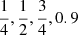 Mathematical equation: $ \frac{1}{4}, \frac{1}{2}, \frac{3}{4}, 0.9 $