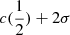 Mathematical equation: $ c(\frac{1}{2}) + 2\sigma $