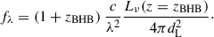 Mathematical equation: $$ \begin{aligned} f_{\lambda } = (1 + {z_{\rm {BHB}}}) \ \frac{c}{\lambda ^{2}} \frac{L_{\nu }{{(z = {z_{\rm BHB}}})}}{4 \pi d_{\rm L}^{2}}\cdot \end{aligned} $$