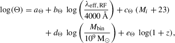 Mathematical equation: $$ \begin{aligned} \begin{split} \log (\Theta ) = a_{\Theta }&+ b_{\Theta } \ \log \left( {\frac{\lambda _{\rm eff, \, RF }}{4000 \, \AA } }\right) + c_{\Theta } \ (M_{i} + 23)\\ \ &+ d_{\Theta } \ \log \left( {\frac{M_{\rm bin}}{10^{9}\, \mathrm{M}_{\odot }} }\right) + e_{\Theta } \ \log (1 + z), \end{split} \end{aligned} $$