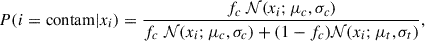 Mathematical equation: $$ \begin{aligned} P(i=\mathrm{contam} | x_i) = \frac{f_c\; \mathcal{N} (x_i;\mu _c,\sigma _c)}{f_c\; \mathcal{N} (x_i;\mu _c,\sigma _c) + (1-f_c) \mathcal{N} (x_i;\mu _t,\sigma _t)}, \end{aligned} $$