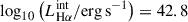 Mathematical equation: $ \log_{10} \left( L_{\mathrm{H}\alpha}^{\mathrm{int}} / \mathrm{erg}\,\mathrm{s}^{-1}\right)=42.8 $