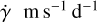 Mathematical equation: $\dot{\gamma}\left(\mathrm{m} \mathrm{s}^{-1} \mathrm{~d}^{-1}\right)$