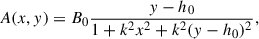 Mathematical equation: $$ \begin{aligned} A(x,y) = B_0 \frac{y - h_0}{ 1 +k^2 x^2 + k^2 (y - h_0)^2}, \end{aligned} $$
