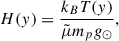 Mathematical equation: $$ \begin{aligned} H(y) = \frac{k_B T(y)}{\tilde{\mu } m_p g_\odot }, \end{aligned} $$