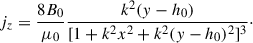 Mathematical equation: $$ \begin{aligned} j_z = \frac{8 B_0}{\mu _0} \frac{k^2(y-h_0)}{[1+k^2x^2+k^2(y-h_0)^2]^3}\cdot \end{aligned} $$