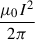 Mathematical equation: $ \frac{\mu_0 I^2}{2 \pi} $
