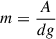 Mathematical equation: $ m =\frac{A}{dg} $