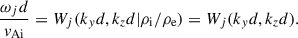 Mathematical equation: $$ \begin{aligned} \dfrac{\omega _j d}{v_{\rm Ai}} = W_j(k_y d, k_z d | \rho _{\rm i}/\rho _{\rm e}) = W_j(k_y d, k_z d). \end{aligned} $$