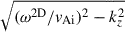 Mathematical equation: $ \sqrt{(\omega^{\mathrm{2D}}/v_{\mathrm{Ai}})^2 - k_z^2} $