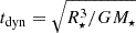 Mathematical equation: $ t_{\mathrm{dyn}}=\sqrt{R_{\star}^3/GM_{\star}} $