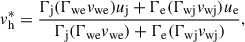 Mathematical equation: $$ \begin{aligned} v_\mathrm{h} ^*=\frac{\Gamma _\mathrm{j} (\Gamma _\mathrm{we} v_\mathrm{we} )u_\mathrm{j} +\Gamma _\mathrm{e} (\Gamma _\mathrm{wj} v_\mathrm{wj} )u_\mathrm{e} }{\Gamma _\mathrm{j} (\Gamma _\mathrm{we} v_\mathrm{we} )+\Gamma _\mathrm{e} (\Gamma _\mathrm{wj} v_\mathrm{wj} )}, \end{aligned} $$