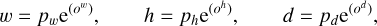 Mathematical equation: $\[w=p_w \mathrm{e}^{\left(o^w\right)}, \quad h=p_h \mathrm{e}^{\left(o^h\right)}, \quad d=p_d \mathrm{e}^{\left(o^d\right)},\]$