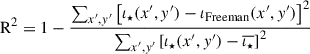 Mathematical equation: $$ \begin{aligned} \mathrm{R} ^2 = 1 - \frac{\sum _{x^{\prime },y^{\prime }} \left[\iota _\star (x^{\prime },y^{\prime }) - \iota _{\rm Freeman}(x^{\prime },y^{\prime })\right]^2}{\sum _{x^{\prime },y^{\prime }} \left[\iota _\star (x^{\prime },y^{\prime }) - \overline{\iota _{\star }}\right]^2} \end{aligned} $$