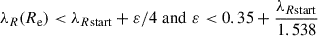Mathematical equation: $ \lambda_{R}(R_{\mathrm{e}}) < \lambda_{R\mathrm{start}} + \varepsilon/4 \,\, \mathrm{and} \,\, \varepsilon < 0.35 + \frac{\lambda_{R\mathrm{start}}}{1.538} $