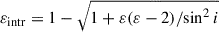Mathematical equation: $ \varepsilon_{\mathrm{intr}} = 1 - \sqrt{1 + \varepsilon(\varepsilon -2)/\mathrm{sin}^2 \,i} $