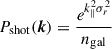 Mathematical equation: $$ \begin{aligned} P_\mathrm{shot} (\boldsymbol{k}) = \frac{e^{k_\parallel ^2 \sigma _r^2}}{n_{\mathrm{gal} }} \end{aligned} $$