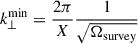 Mathematical equation: $ k_\perp^{\mathrm{min}}=\frac{2\pi}{X} \frac{1}{\sqrt{\Omega_{\mathrm{survey}}}} $