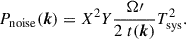 Mathematical equation: $$ \begin{aligned} P_\mathrm{noise} (\boldsymbol{k}) =X^2 Y \frac{\Omega \prime }{2\ t(\boldsymbol{k})} T_\mathrm{sys} ^2. \end{aligned} $$