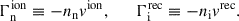 Mathematical equation: $$ \begin{aligned} \Gamma ^\mathrm{{ion}}_{\rm n} \equiv -n_{\rm n}v^\mathrm{{ion}}, \qquad \Gamma ^\mathrm{{rec}}_{\rm i} \equiv - n_{\rm {i}}v^\mathrm{{rec}}. \end{aligned} $$