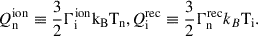 Mathematical equation: $$ \begin{aligned} Q^\mathrm{{ion}}_{\rm n} \equiv \frac{3}{2}\Gamma ^\mathrm{{ion}}_{\rm i} \mathrm{k}_{\rm B} \mathrm {T}_{\rm n}, \textit{Q}^\mathrm{{rec}}_{\rm i} \equiv \frac{3}{2}\Gamma ^\mathrm{{rec}}_{\rm n} k_{B} \mathrm {T}_{\rm i}. \end{aligned} $$