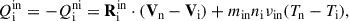 Mathematical equation: $$ \begin{aligned} Q^\mathrm{{in}}_{\rm i}&= - Q^\mathrm{{ni}}_{\rm i} = \mathbf R ^\mathrm{{in}}_{\rm i}\cdot (\mathbf V _{\rm n} - \mathbf V _{\rm i}) + m_{\rm {in}}n_{\rm i}\nu _{\rm {in}}(T_{\rm n} - T_{\rm i}),\end{aligned} $$