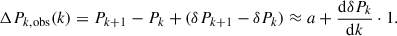Mathematical equation: $$ \begin{aligned} \Delta P_{k,\mathrm{obs}}(k) =P_{k+1}-P_{k} + (\delta P_{k+1} - \delta P_k) \approx a +\frac{\mathrm{d} \delta P_k}{\mathrm{d}k} \cdot 1. \end{aligned} $$