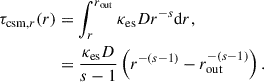 Mathematical equation: $$ \begin{aligned} \tau _{\mathrm{csm},r} (r)&= \int ^{r_{\mathrm{out}}}_{r} \kappa _{\mathrm{es}} D r^{-s} \mathrm{d} r, \nonumber \\&=\frac{\kappa _{\mathrm{es}} D}{s-1} \left( r^{-(s-1)} - r_{\mathrm{out}}^{-(s-1)} \right).\end{aligned} $$