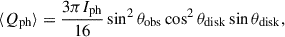 Mathematical equation: $$ \begin{aligned} \langle Q_{\mathrm{ph}}\rangle&= \frac{3\pi I_{\mathrm{ph}}}{16} \sin ^2 \theta _{\mathrm{obs}} \cos ^2 \theta _{\mathrm{disk}} \sin \theta _{\mathrm{disk}} ,\end{aligned} $$