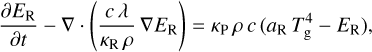 Mathematical equation: &\pder[E_\mathrm{R}]{t} - \nabla \cdot \left ( \frac{c \, \lambda}{\kappa_\mathrm{R} \, \rho} \, \nabla E_\mathrm{R} \right ) = \kappa_\mathrm{P} \, \rho\, c \, (a_\mathrm{R} \, T_\mathrm{g}^4 - E_\mathrm{R}) , \label{eq:rad2}