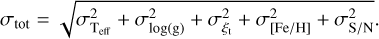 Mathematical equation: $\[\sigma_{\mathrm{tot}}=\sqrt{\sigma_{\mathrm{T}_{\mathrm{eff}}}^2+\sigma_{\log (\mathrm{g})}^2+\sigma_{\xi \mathrm{t}}^2+\sigma_{[\mathrm{Fe} / \mathrm{H}]}^2+\sigma_{\mathrm{S} / \mathrm{N}}^2}.\]$