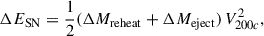 Mathematical equation: $$ \begin{aligned} \Delta E_{\rm SN} = \frac{1}{2} (\Delta M_{\rm reheat} + \Delta M_{\rm eject}) \, V_{200c}^2, \end{aligned} $$