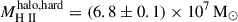 Mathematical equation: $ M^{\mathrm{halo,hard}}_{{\mathrm{H}{\small { {\text{ II}}}}}}=(6.8\pm0.1)\times 10^7\,\mathrm{M}_\odot $