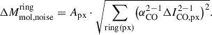 Mathematical equation: $$ \begin{aligned} \Delta M_{\rm mol, noise}^\mathrm{ring} = A_{\rm px} \cdot \sqrt{\sum _{\rm ring (px)} \bigl (\alpha _{\rm CO}^{2-1} \Delta I_{\rm CO, px}^{2-1}\bigr )^2}. \end{aligned} $$