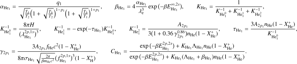 Mathematical equation: \begin{align*} & \alpha_\Hesin = \frac{q_1 }{ \sqrt{\frac{T_b}{T_2}} \Big(1+\sqrt{\frac{T_b}{T_2}}\Big)^{1-p_1} \Big(1+\sqrt{\frac{T_b}{T_1}}\Big)^{1+p_1} }, \qquad \beta_\Hesin = 4 \frac{\alpha_\Hesin }{ \lambda_\el^3 } \exp\big({-\beta E_\Hesin^{\infty,2s}}\big), \qquad K_\Hesin = \frac{1}{K_{\He_1^0}^{-1} + K_{\He_1^1}^{-1} + K_{\He_1^2}^{-1}}, \\ & K_{\He_1^0}^{-1} = \frac{8 \pi H }{ \big(\lambda_\Hesin^{2p,1s}\big)^3 }, \qquad K_{\He_1^1}^{-1} = -\exp(-\tau_\Hesin) K_{\He_1^0}^{-1}, \qquad K_{\He_1^2}^{-1} = \frac{A_{2p_1} }{ 3 \big(1+0.36 \, \gamma_{2p_1}^{0.86}\big) n_\He (1-X_\He^+) }, \qquad \tau_\Hesin = \frac{ 3 A_{2p_1} n_\He (1-X_\He^+) }{ K_{\He_1^0}^{-1} }, \\ & \gamma_{2p_1} = \frac{ 3 A_{2p_1} f_\He c^2 (1-X_\He^+) }{ 8\pi \sigma_{\Hesin} \sqrt{\frac{2 \pi}{\beta m_\He c^2}} \big(f_\Hesin^{2p,1s}\big)^3 (1-X_\Hy^+) }, \qquad C_\Hesin = \frac{\exp\big({-\beta E_\Hesin^{2p,2s}}\big) + K_\Hesin \Lambda_\Hesin n_\He (1-X_\He^+) }{ \exp\big({-\beta E_\Hesin^{2p,2s}}\big) + K_\Hesin (\Lambda_\Hesin+\beta_\Hesin) n_\He (1-X_\He^+) }. \end{align*}