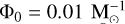 Mathematical equation: ${{\rm{\Phi }}_0} = 0.01{\rm{ M}}_ \odot ^{ - 1}$