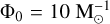 Mathematical equation: ${{\rm{\Phi }}_0} = 10{\rm{ M}}_ \odot ^{ - 1}$