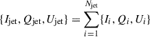 Mathematical equation: $ \{ I_{\mathrm{jet}}, Q_{\mathrm{jet}}, U_{\mathrm{jet}}\} =\sum_{i = 1}^{N_{\mathrm{jet}}}\{ I_i, Q_i, U_i\} $