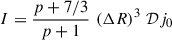 Mathematical equation: $$ \begin{aligned} I&= \frac{p + 7/3}{p+1} \, \left( \Delta R \right)^3 \, \mathcal{D} j_0 \end{aligned} $$