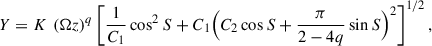 Mathematical equation: $$ \begin{aligned} Y= K \,\left(\Omega z\right)^q \Bigg [ \frac{1}{C_1} \cos ^2 S + C_1 \Big ( C_2\cos S + \frac{\pi }{2-4q} \sin S \Big )^2\Bigg ]^{1/2}\, , \end{aligned} $$