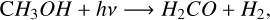 Mathematical equation: ${\rm{C}}{H_3}OH + h\nu \to {H_2}CO + {H_2},$