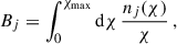 Mathematical equation: $$ \begin{aligned} B_j = \int _0^{\chi _{\mathrm{max} }}\mathrm{d} \chi \, \frac{n_j(\chi )}{\chi } \, , \end{aligned} $$