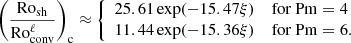 Mathematical equation: $$ \begin{aligned} \left( \frac{\mathrm{{Ro}}_{\rm sh}}{\mathrm{{Ro}}_{\rm conv}^\ell } \right)_{\rm c} \approx \left\{ \begin{array}{ll} 25.61 \exp (-15.47 \xi ) \quad \text{ for}\ \mathrm{{Pm}}=4 \\ 11.44 \exp (-15.36 \xi ) \quad \text{ for}\ \mathrm{{Pm}}=6. \end{array} \right. \end{aligned} $$